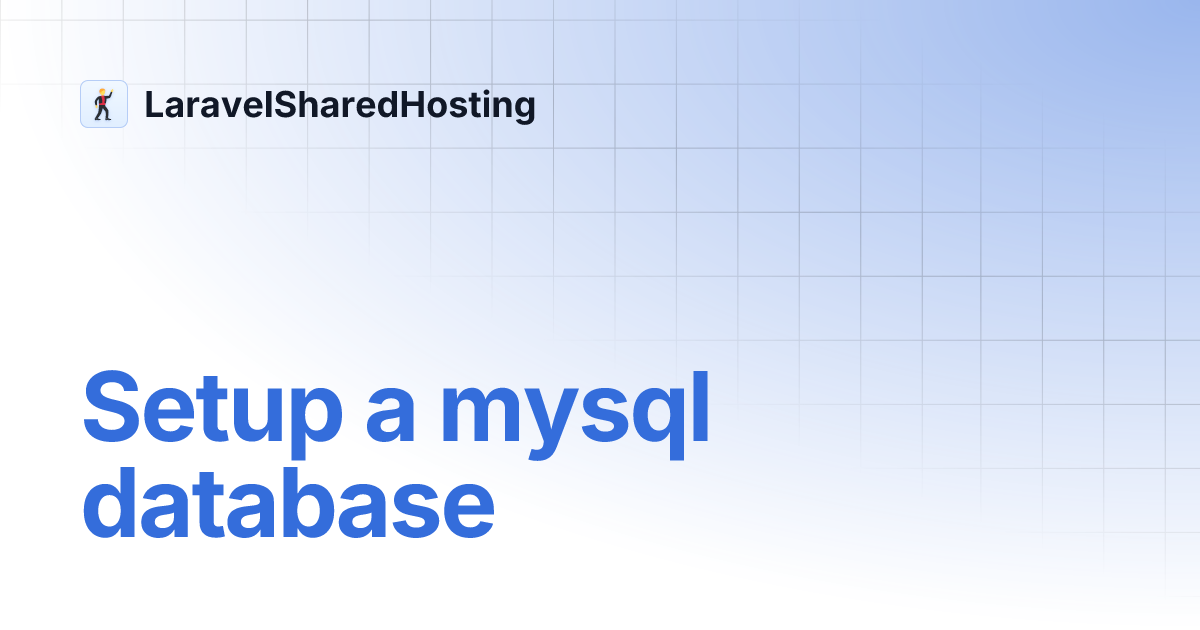Setup a mysql database | LaravelSharedHosting